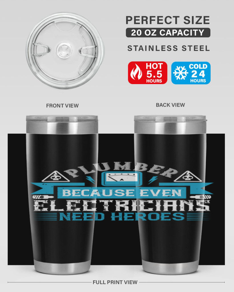 Plumber because even electricians need heroes Style 22#- electrician- tumbler
