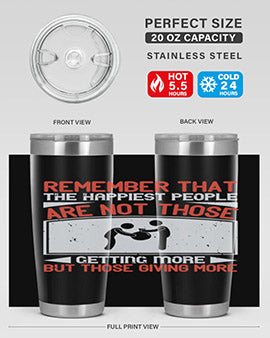 Remember that the happiest people are not those getting more but those giving more Style 34#- volunteer- Tumbler