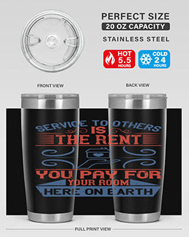 Service to others is the rent you pay for your room here on earth Style 29#- volunteer- Tumbler