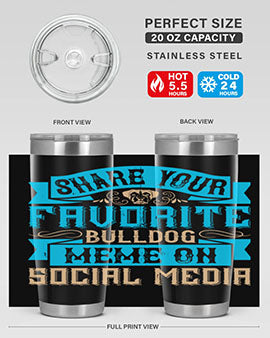 Share your favorite bulldog meme on social media Style 26#- dog- Tumbler