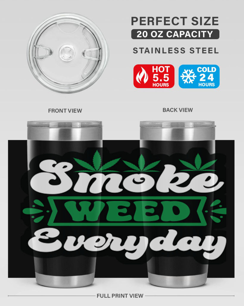 Smoke weed everyday 240#- marijuana- Tumbler