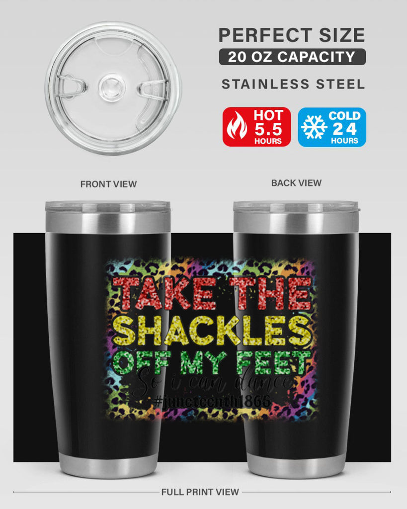Take The Shackles Off My Feet Juneteenth 34#- Juneteenth- tumbler