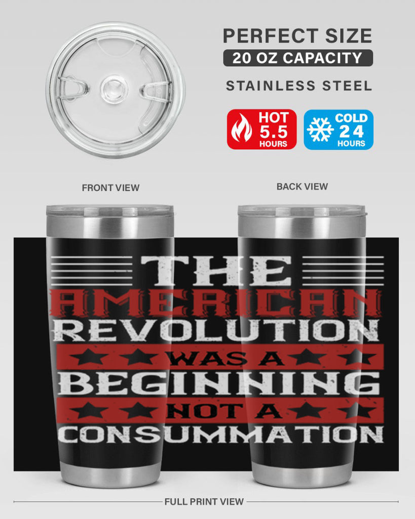 The American Revolution was a beginning not a consummation Style 191#- Fourt Of July- Tumbler
