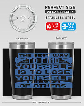 The best way to find yourself is to lose yourself in the service of others Style 25#- volunteer- Tumbler