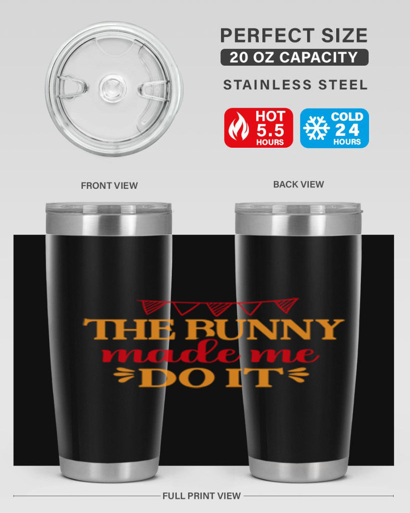 The bunny made me do it 528#- spring- Tumbler