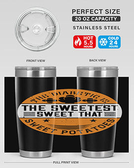 The diabetic is the sweetest sweet that eats sweet potatoes Style 10#- diabetes- Tumbler