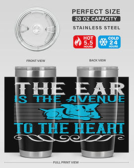 The ear is the avenue to the heart Style 20#- dog- Tumbler