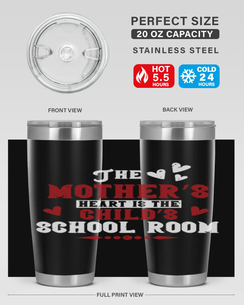 The mother’s heart is the child’s school room Style 15#- baby- Tumbler