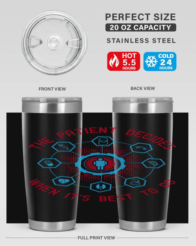 The patient decides when its best to go Style 19#- medical- tumbler
