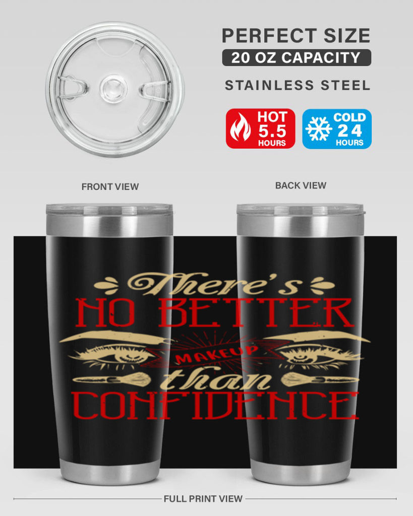 There’s no better makeup than confidence Style 177#- make up- Tumbler
