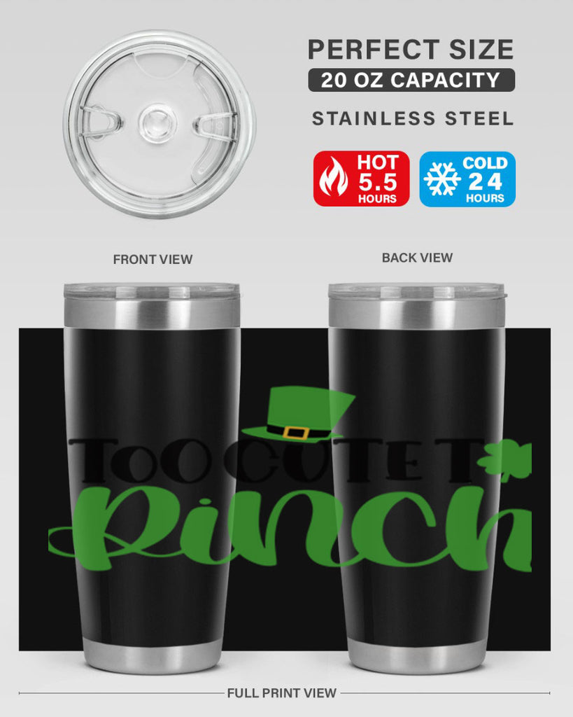 Too Cute To Pinch Style 21#- St Patricks Day- Tumbler
