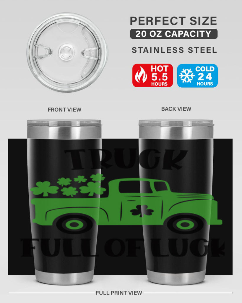 Truck Full Of Luck Style 19#- St Patricks Day- Tumbler