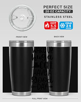 Wake Up Hug A Cat Style 108#- cat- Tumbler