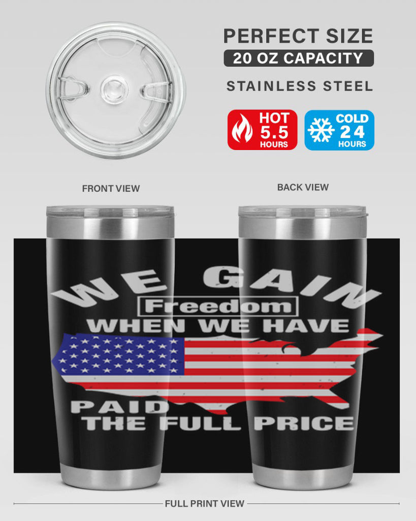 We gain freedom when we have paid the full price Style 51#- Fourt Of July- Tumbler