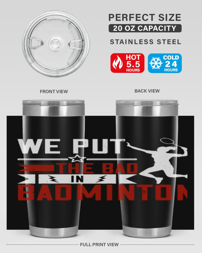 We put the Bad in Badminton 1772#- badminton- Tumbler