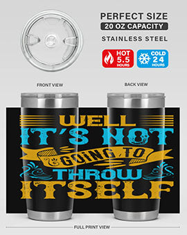 Well It’s Not Going To Throw Itself Style 11#- dog- Tumbler