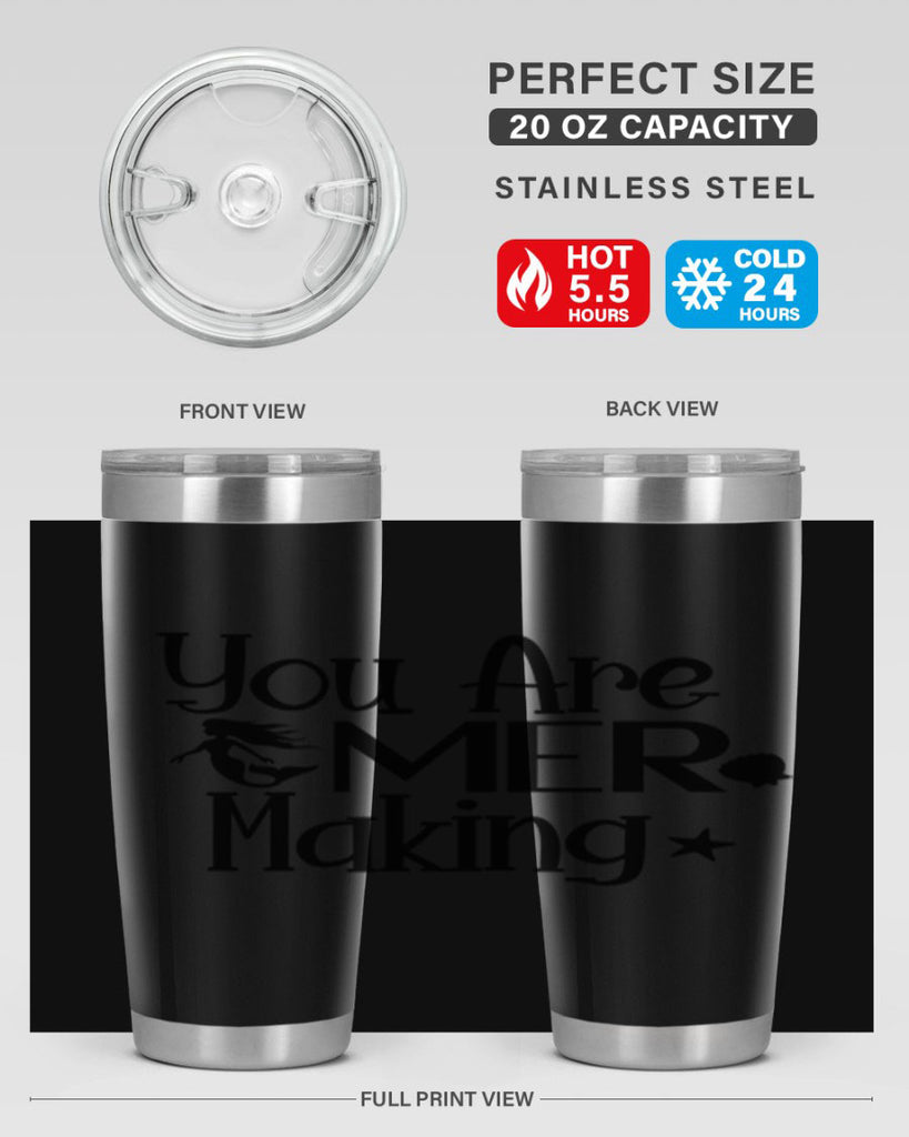 You Are Mer Making 679#- mermaid- Tumbler
