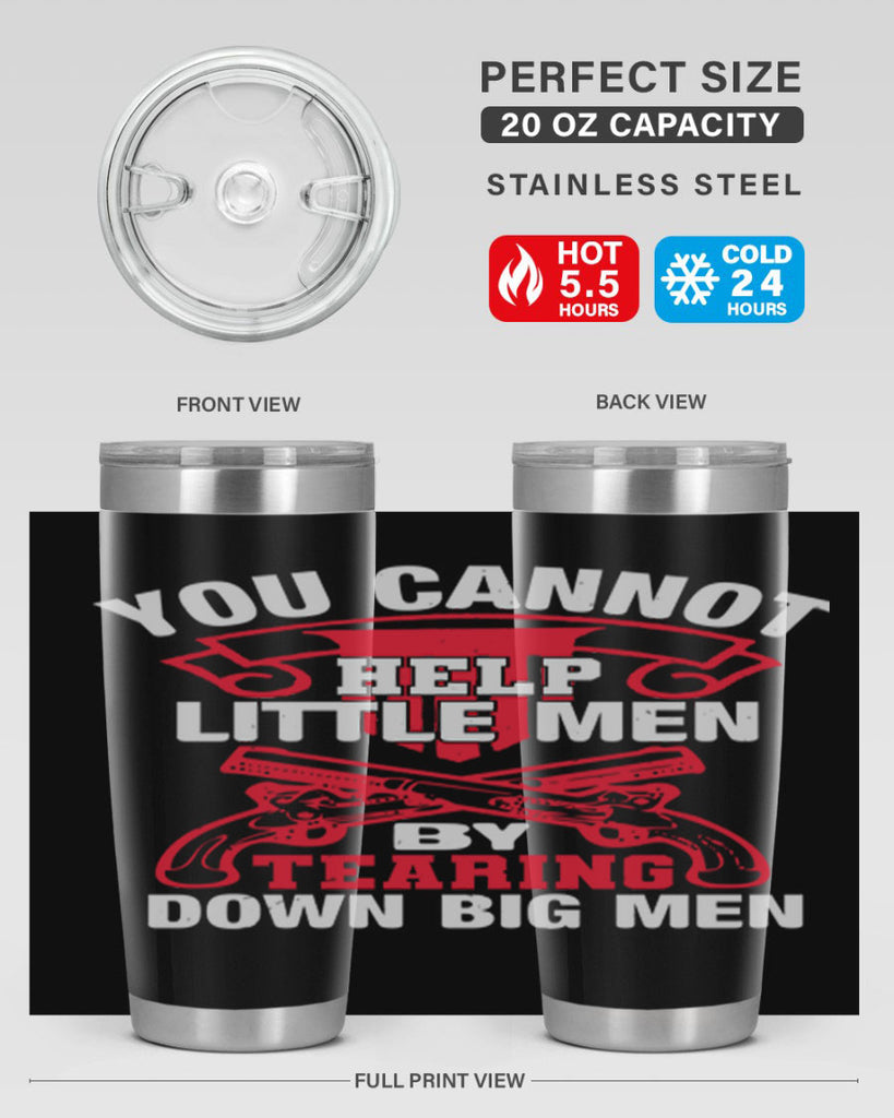 You cannot help little men by tearing down big men Style 59#- Fourt Of July- Tumbler