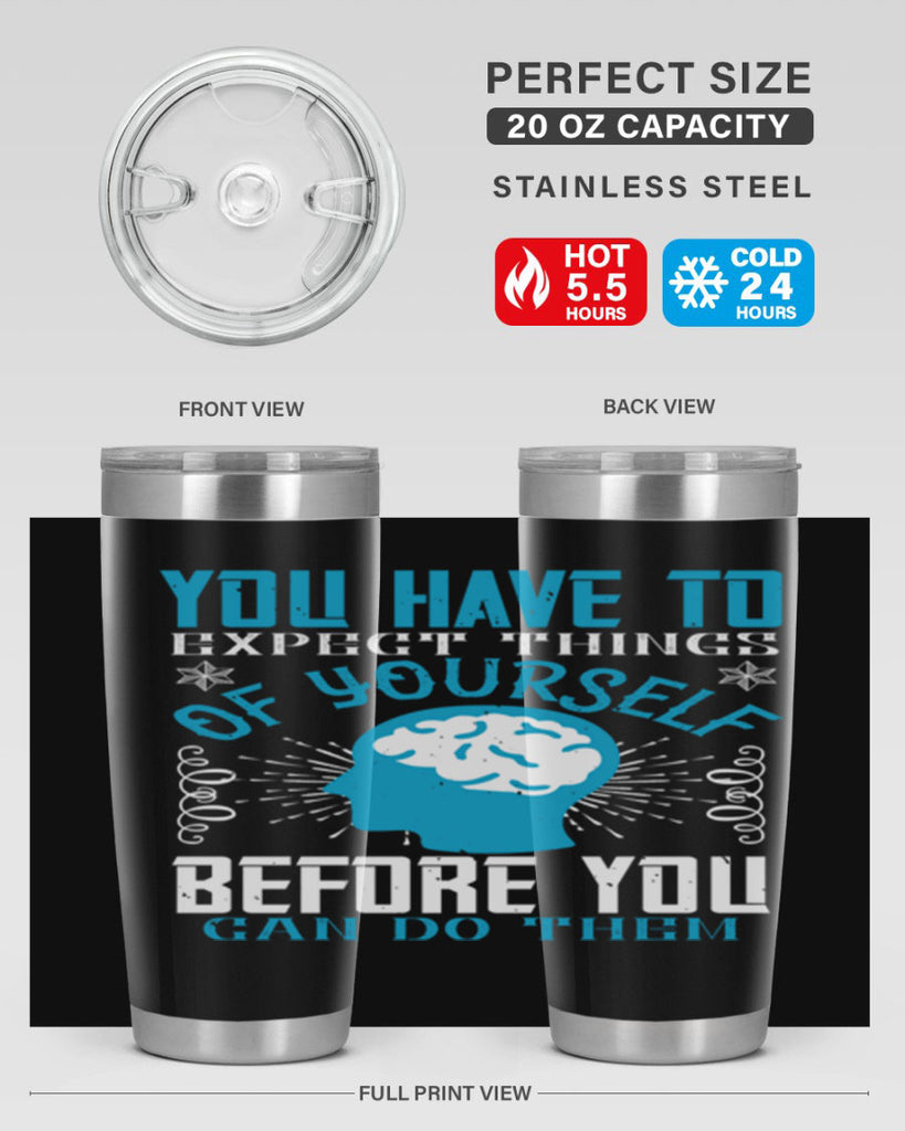 You have to expect things of yourself before you can do them Style 7#- coaching- tumbler