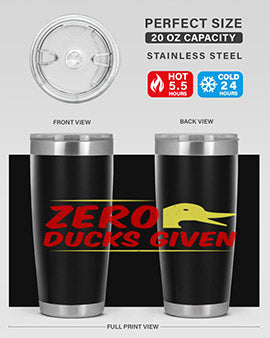 Zero ducks given Style 5#- duck- Tumbler