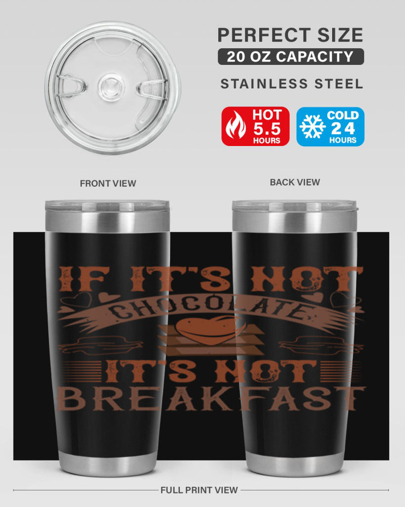 “if its not chocolate its not breakfast 7#- chocolate- Tumbler