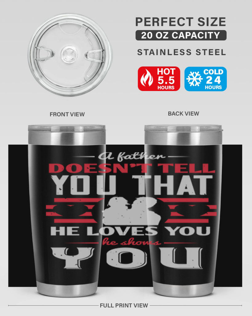 a father doesn’t tell you that 234#- fathers day- Tumbler