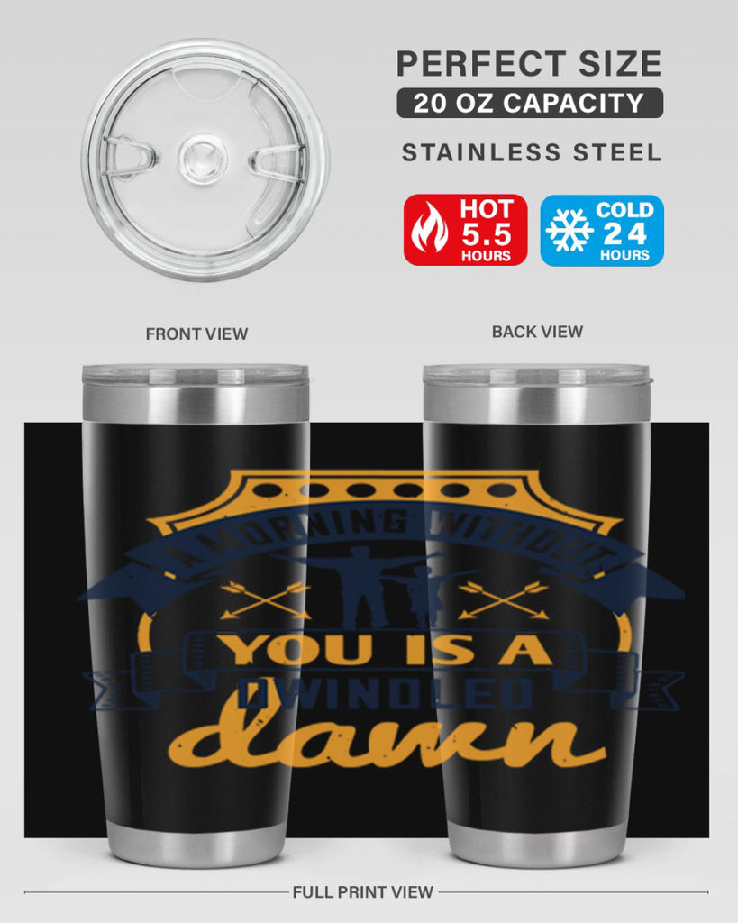 a morning without you is 263#- fathers day- Tumbler