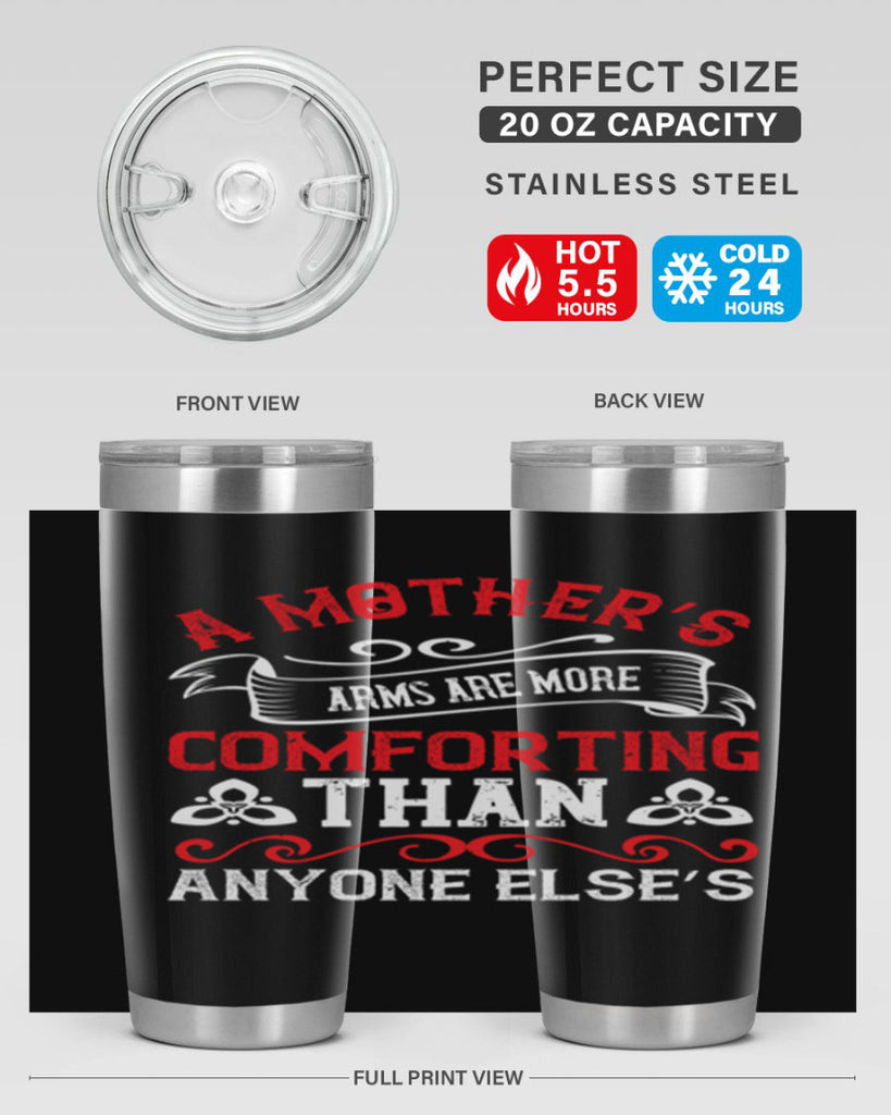 a mother’s arms are more comforting than anyone else’s 233#- mom- Tumbler