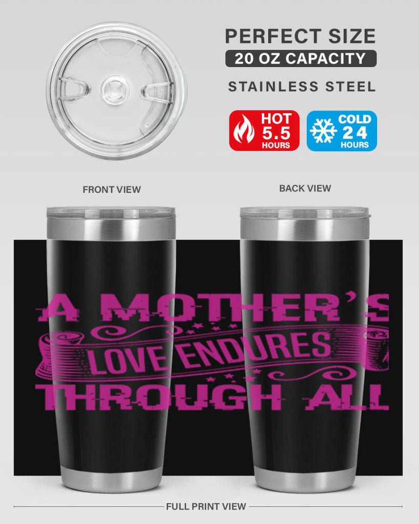 a mothers love endures through all 33#- mothers day- Tumbler