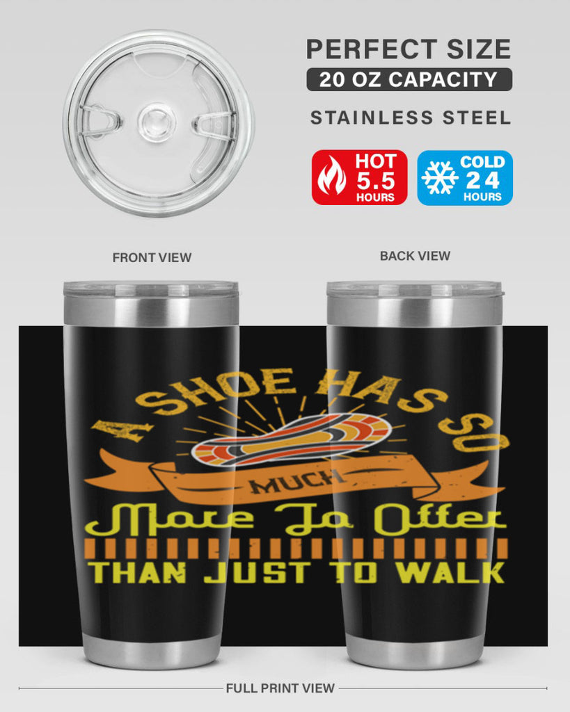a shoe has so much more to offer than just to walk 96#- walking- Tumbler