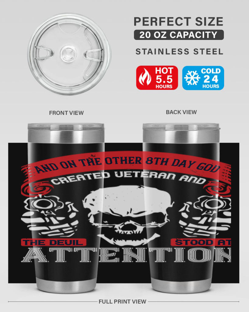 and on the other th day god created veteran and the devil stood at attention 74#- Veterns Day- Tumbler