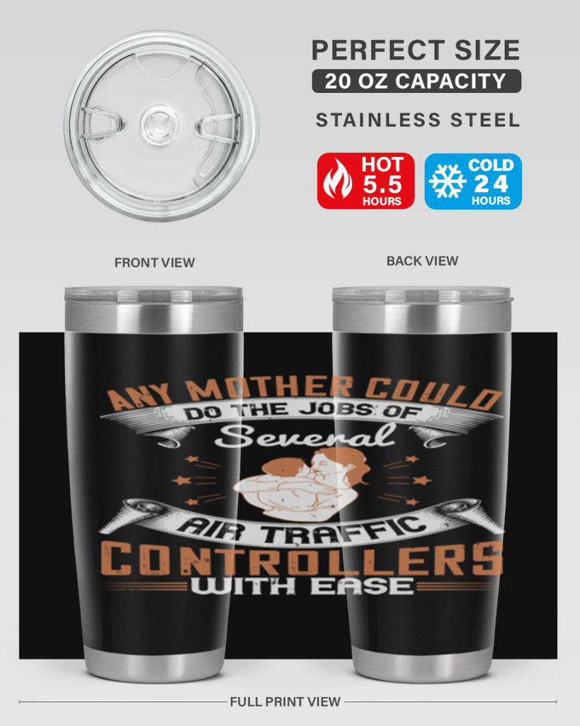 any mother could do the jobs of several air traffic controllers with ease 218#- mom- Tumbler