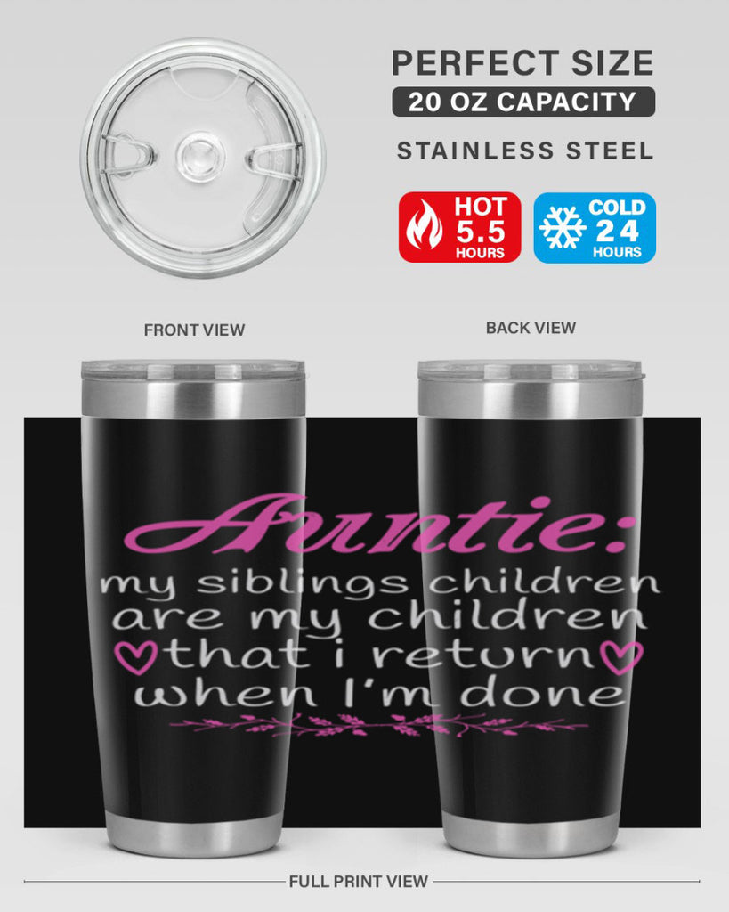 auntie my siblings children are my children that i return when I’m done Style 68#- aunt- Tumbler
