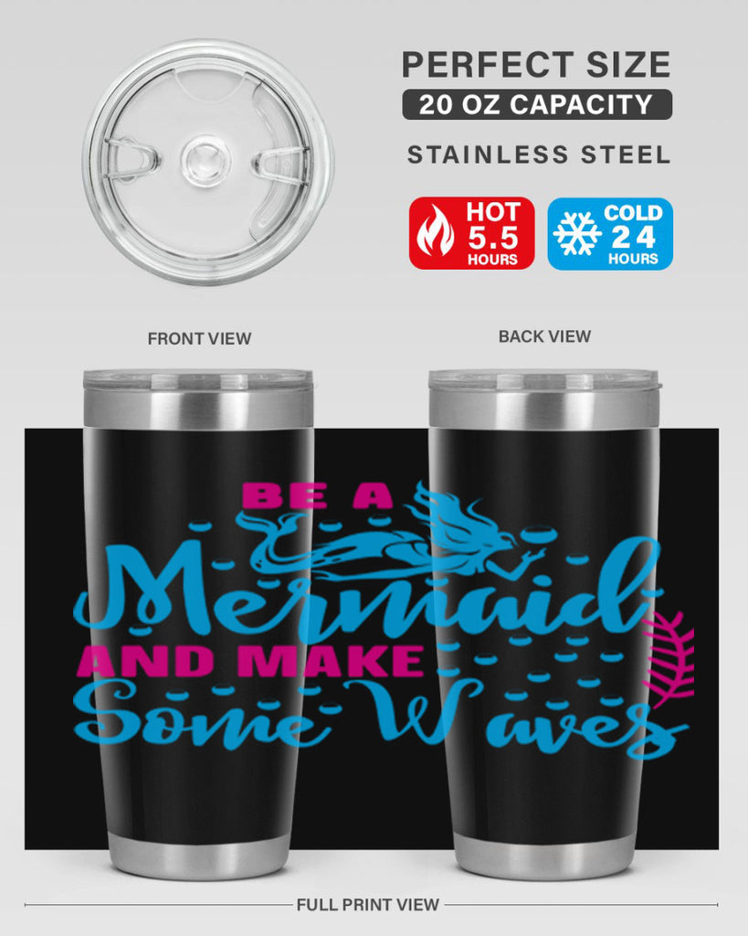 be a mermaid and make some waves 44#- mermaid- Tumbler