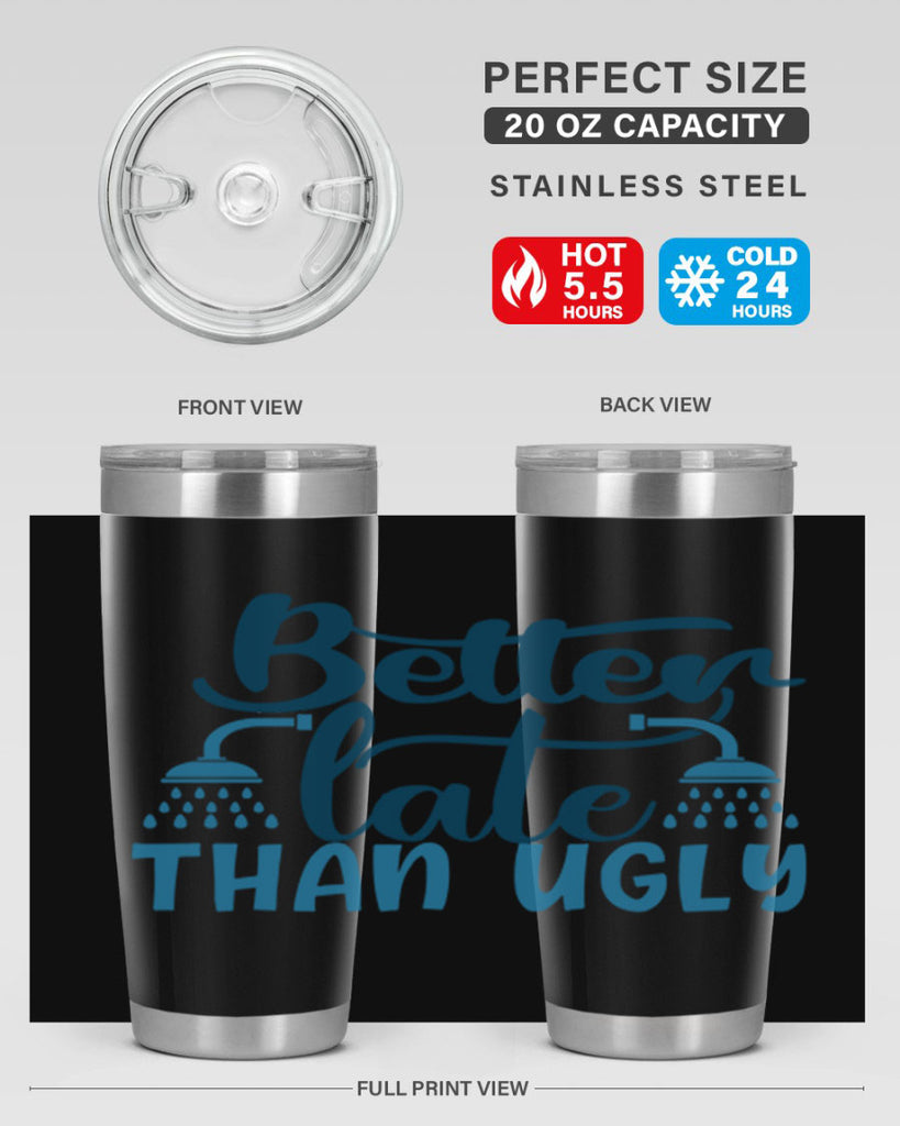 better late than ugly 88#- bathroom- Tumbler