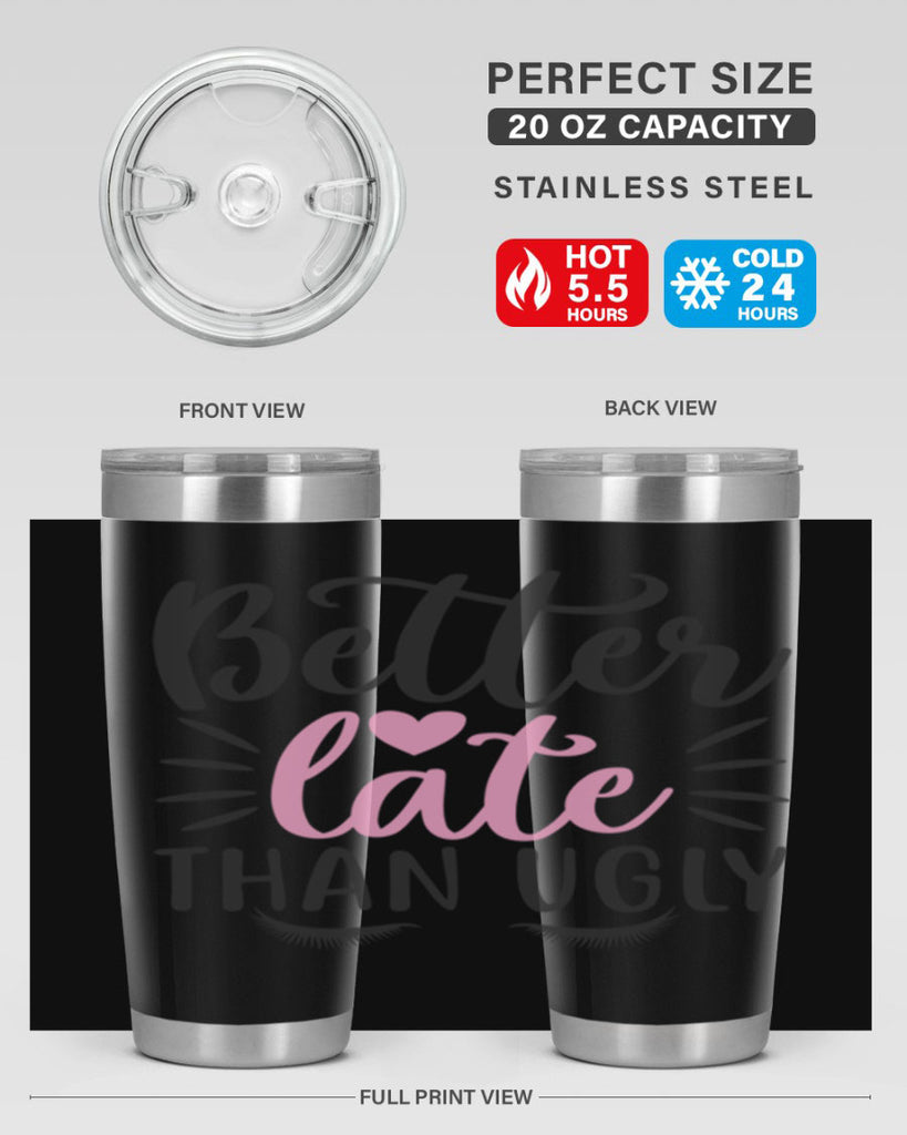 better late than ugly Style 162#- make up- Tumbler
