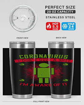 coronavirus i dont give a shit im aware of it Style 3#- corona virus- Tumbler
