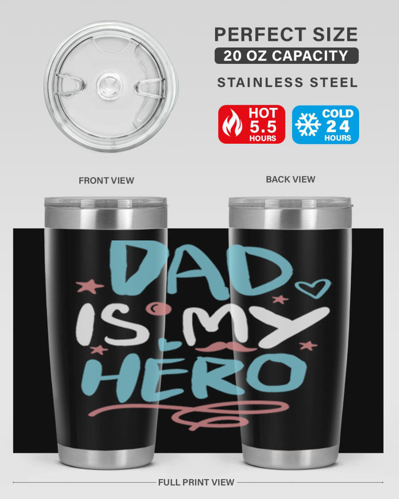 dad is my hero 106#- fathers day- Tumbler