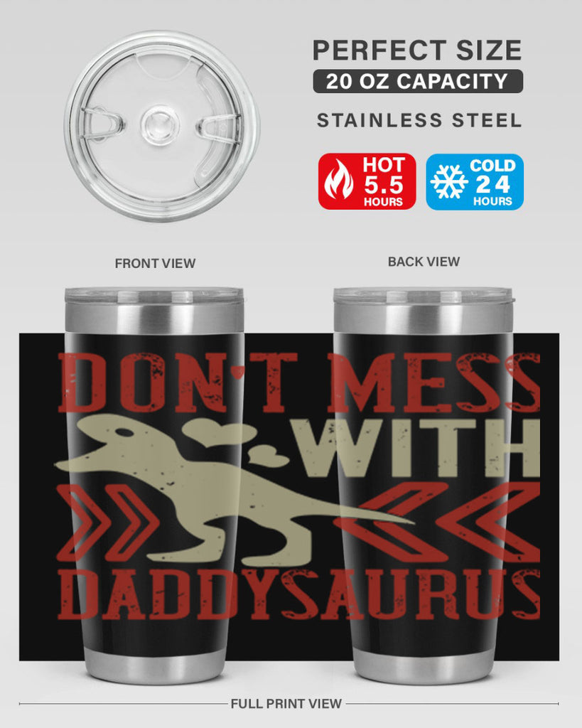 dont mess with daddysaurus 228#- fathers day- Tumbler