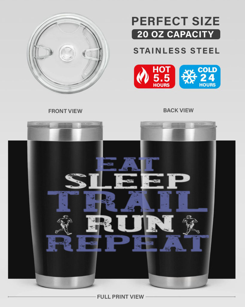 eat sleep trail run repeat 45#- running- Tumbler