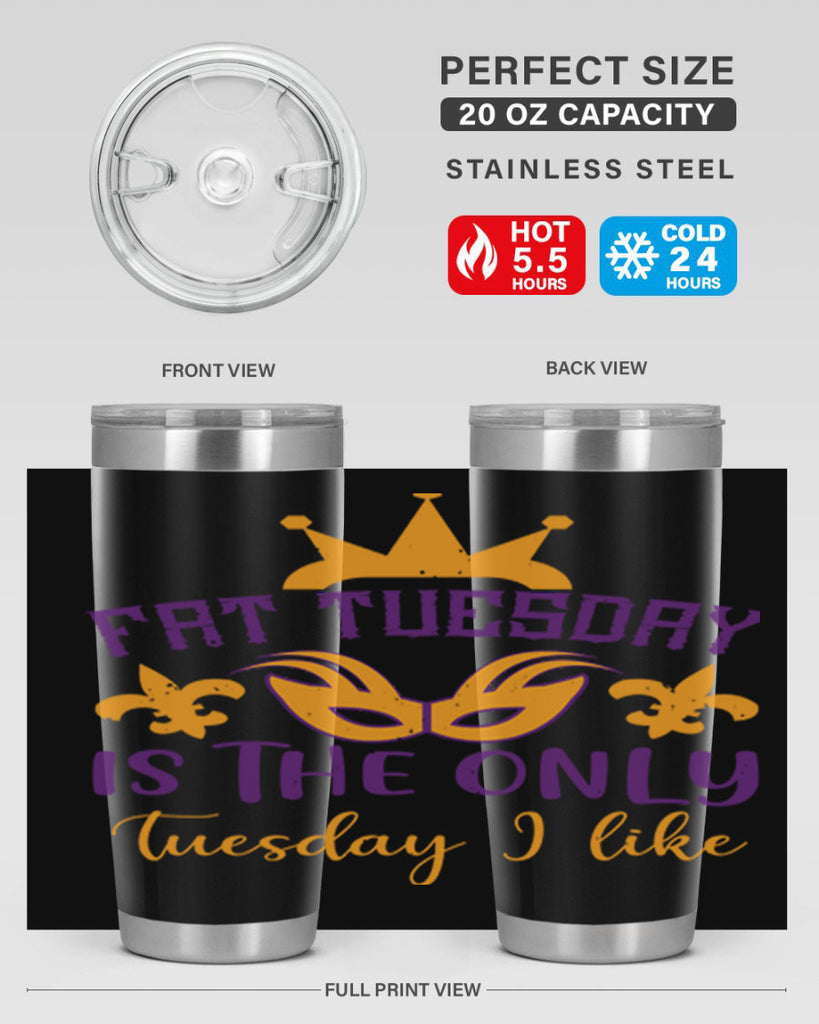 fat tuesday is the only tuesday i like 87#- mardi gras- Tumbler