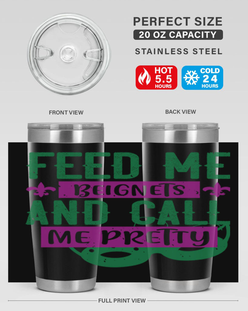 feed me beignets and call me pretty 71#- mardi gras- Tumbler