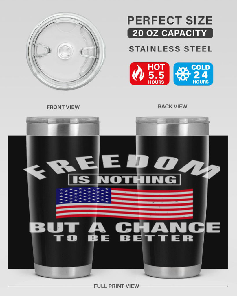 freedom is nothing but a chance to be better Style 81#- Fourt Of July- Tumbler