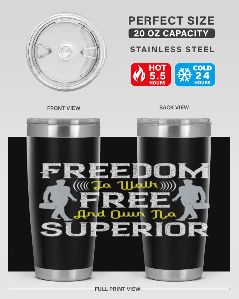 freedom to walk free and own no superior 87#- walking- Tumbler