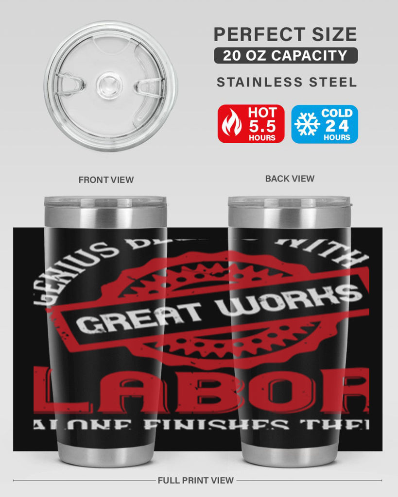 genius begins with great works labor alone finishes them 42#- labor day- Tumbler