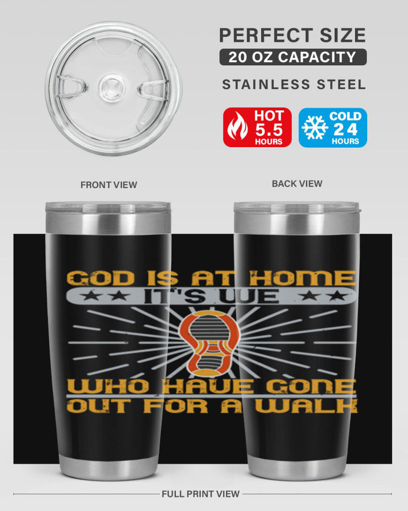 god is at home its we who have gone out for a walk 85#- walking- Tumbler