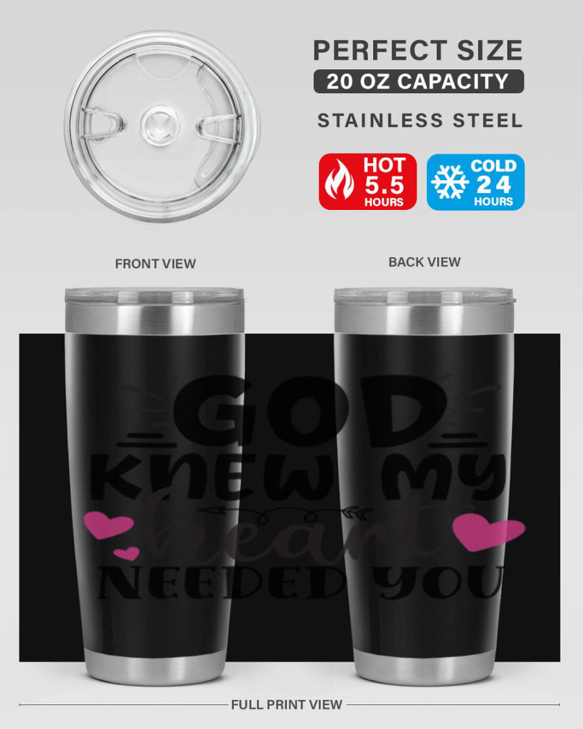 god knew my heart needed you Style 264#- baby- tumbler