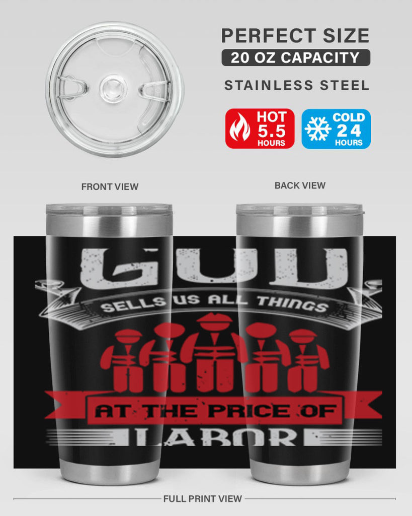god sells us all things at the price of labor 40#- labor day- Tumbler