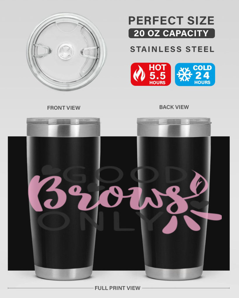 good brows only Style 156#- make up- Tumbler