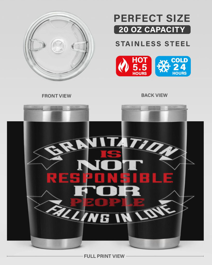 gravitation is not responsible 61#- valentines day- Tumbler